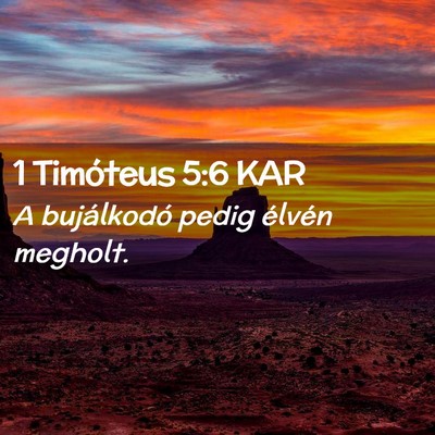 Picture 02 - 1 Timóteus 5:6 KAR - A bujálkodó pedig élvén - Bible Verse Picture