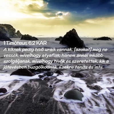 Picture 02 - 1 Timóteus 6:2 KAR - A kiknek pedig hívõ uraik vannak, [azokat] meg - Bible Verse Picture