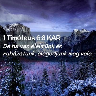 Picture 02 - 1 Timóteus 6:8 KAR - De ha van élelmünk és ruházatunk, - Bible Verse Picture