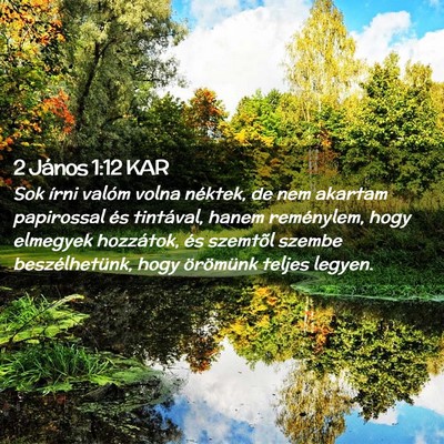 Picture 02 - 2 János 1:12 KAR - Sok írni valóm volna néktek, de nem akartam - Bible Verse Picture