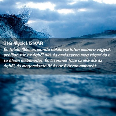 Picture 02 - 2 Királyok 1:12 KAR - És felele Illés, és monda nékik: Ha Isten - Bible Verse Picture