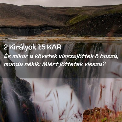Picture 02 - 2 Királyok 1:5 KAR - És mikor a követek visszajöttek õ hozzá, - Bible Verse Picture