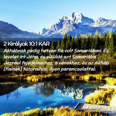 Picture 02 - 2 Királyok 10:1 KAR - Akhábnak pedig hetven fia volt Samariában. És - Bible Verse Picture