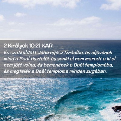 Picture 02 - 2 Királyok 10:21 KAR - És szétküldött Jéhu egész Izráelbe, és - Bible Verse Picture