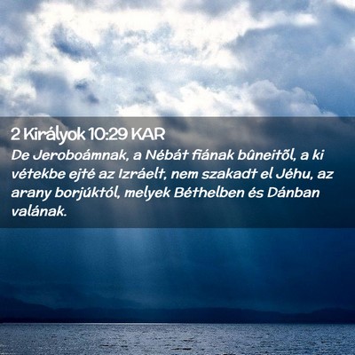 Picture 02 - 2 Királyok 10:29 KAR - De Jeroboámnak, a Nébát fiának bûneitõl, a - Bible Verse Picture