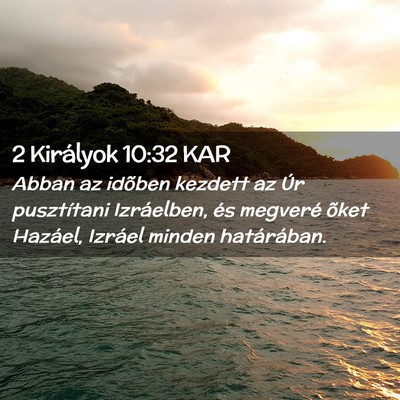Picture 02 - 2 Királyok 10:32 KAR - Abban az idõben kezdett az Úr pusztítani - Bible Verse Picture