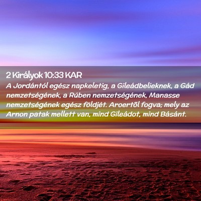 Picture 02 - 2 Királyok 10:33 KAR - A Jordántól egész napkeletig, a - Bible Verse Picture