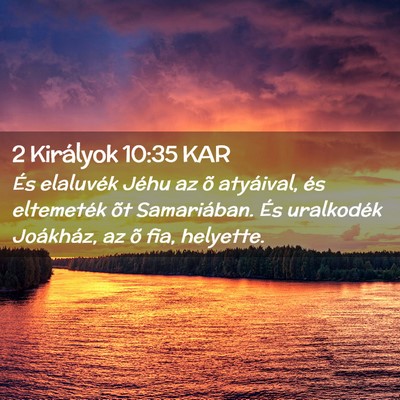 Picture 02 - 2 Királyok 10:35 KAR - És elaluvék Jéhu az õ atyáival, és - Bible Verse Picture