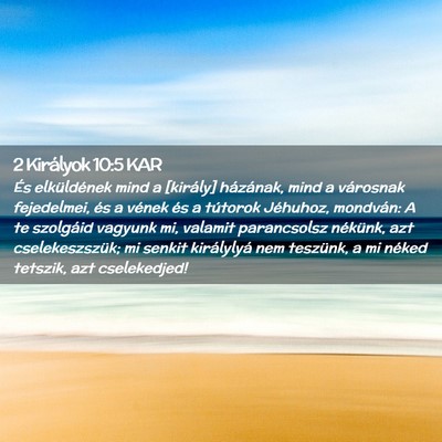 Picture 02 - 2 Királyok 10:5 KAR - És elküldének mind a [király] házának, mind - Bible Verse Picture