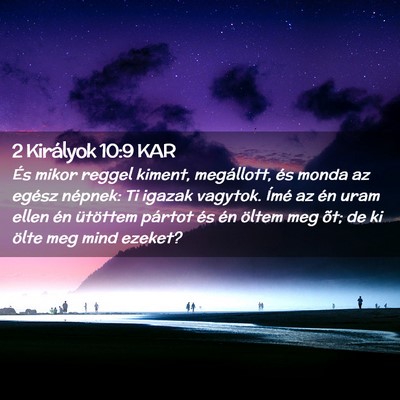 Picture 02 - 2 Királyok 10:9 KAR - És mikor reggel kiment, megállott, és monda az - Bible Verse Picture