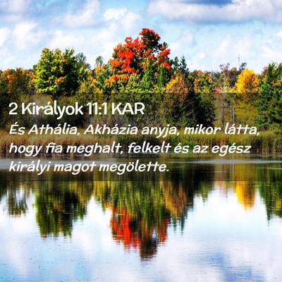 Picture 02 - 2 Királyok 11:1 KAR - És Athália, Akházia anyja, mikor látta, hogy - Bible Verse Picture