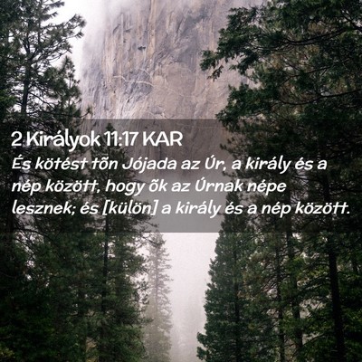 Picture 02 - 2 Királyok 11:17 KAR - És kötést tõn Jójada az Úr, a király és a - Bible Verse Picture