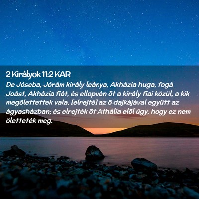 Picture 02 - 2 Királyok 11:2 KAR - De Jóseba, Jórám király leánya, Akházia - Bible Verse Picture
