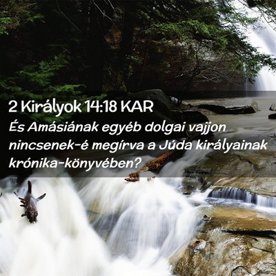 Picture 02 - 2 Királyok 14:18 KAR - És Amásiának egyéb dolgai vajjon nincsenek-é - Bible Verse Picture