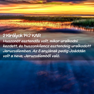 Picture 02 - 2 Királyok 14:2 KAR - Huszonöt esztendõs volt, mikor uralkodni - Bible Verse Picture