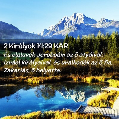 Picture 02 - 2 Királyok 14:29 KAR - És elaluvék Jeroboám az õ atyáival, Izráel - Bible Verse Picture