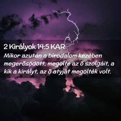 Picture 02 - 2 Királyok 14:5 KAR - Mikor azután a birodalom kezében - Bible Verse Picture