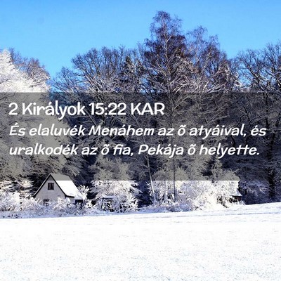 Picture 02 - 2 Királyok 15:22 KAR - És elaluvék Menáhem az õ atyáival, és - Bible Verse Picture