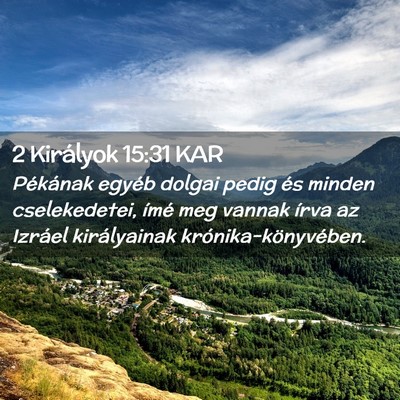 Picture 02 - 2 Királyok 15:31 KAR - Pékának egyéb dolgai pedig és minden - Bible Verse Picture