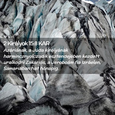 Picture 02 - 2 Királyok 15:8 KAR - Azáriának, a Júda királyának - Bible Verse Picture