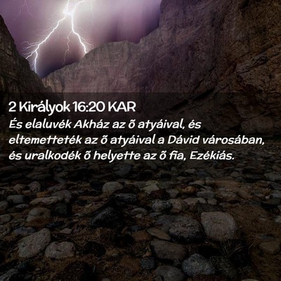 Picture 02 - 2 Királyok 16:20 KAR - És elaluvék Akház az õ atyáival, és - Bible Verse Picture