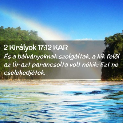 Picture 02 - 2 Királyok 17:12 KAR - És a bálványoknak szolgáltak, a kik felõl az - Bible Verse Picture