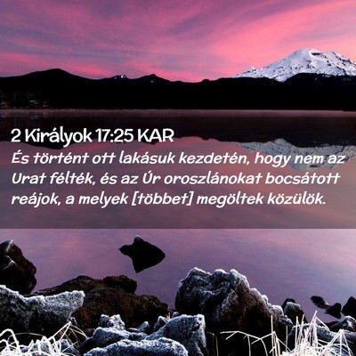 Picture 02 - 2 Királyok 17:25 KAR - És történt ott lakásuk kezdetén, hogy nem az - Bible Verse Picture