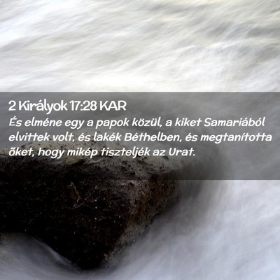 Picture 02 - 2 Királyok 17:28 KAR - És elméne egy a papok közül, a kiket - Bible Verse Picture