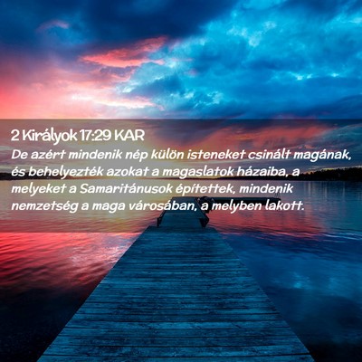 Picture 02 - 2 Királyok 17:29 KAR - De azért mindenik nép külön isteneket - Bible Verse Picture