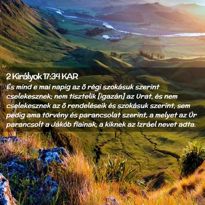 Picture 02 - 2 Királyok 17:34 KAR - És mind e mai napig az õ régi szokásuk - Bible Verse Picture