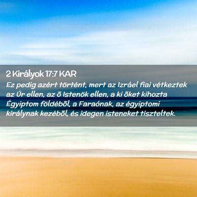 Picture 02 - 2 Királyok 17:7 KAR - Ez pedig azért történt, mert az Izráel fiai - Bible Verse Picture