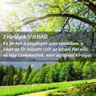 Picture 02 - 2 Királyok 17:8 KAR - És jártak a pogányok szerzésekben, a kiket az - Bible Verse Picture