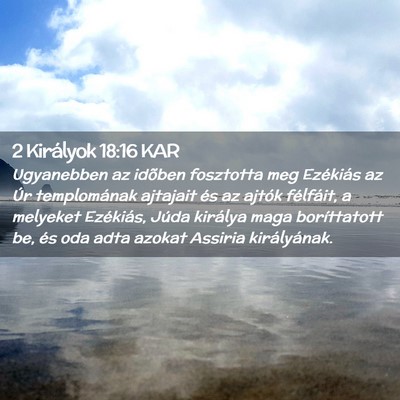 Picture 02 - 2 Királyok 18:16 KAR - Ugyanebben az idõben fosztotta meg Ezékiás az - Bible Verse Picture