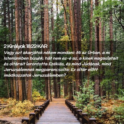 Picture 02 - 2 Királyok 18:22 KAR - Vagy azt akarjátok nékem mondani: Mi az Úrban, - Bible Verse Picture