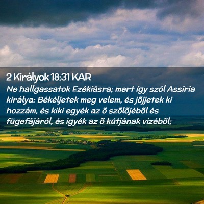Picture 02 - 2 Királyok 18:31 KAR - Ne hallgassatok Ezékiásra; mert így szól - Bible Verse Picture