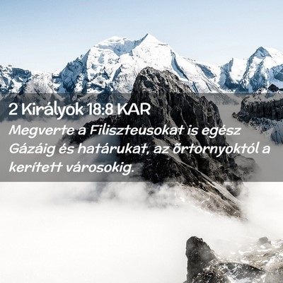 Picture 02 - 2 Királyok 18:8 KAR - Megverte a Filiszteusokat is egész Gázáig és - Bible Verse Picture