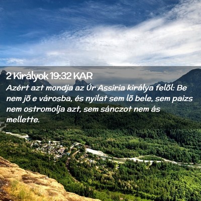 Picture 02 - 2 Királyok 19:32 KAR - Azért azt mondja az Úr Assiria királya felõl: - Bible Verse Picture