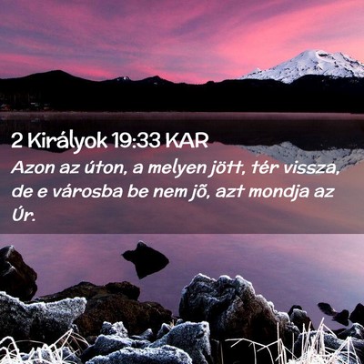 Picture 02 - 2 Királyok 19:33 KAR - Azon az úton, a melyen jött, tér vissza, de e - Bible Verse Picture