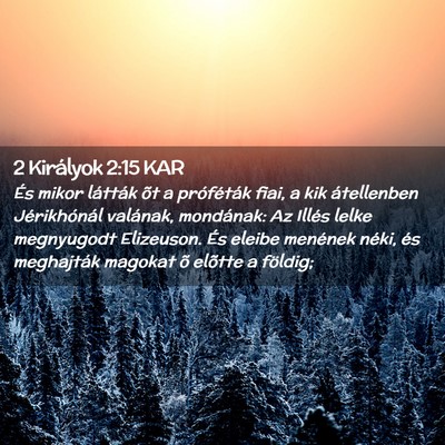 Picture 02 - 2 Királyok 2:15 KAR - És mikor látták õt a próféták fiai, a kik - Bible Verse Picture