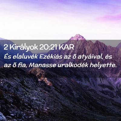 Picture 02 - 2 Királyok 20:21 KAR - És elaluvék Ezékiás az õ atyáival, és az - Bible Verse Picture