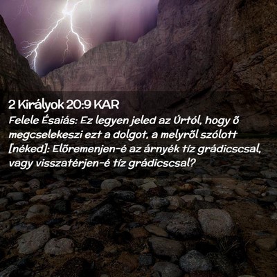 Picture 02 - 2 Királyok 20:9 KAR - Felele Ésaiás: Ez legyen jeled az Úrtól, hogy - Bible Verse Picture