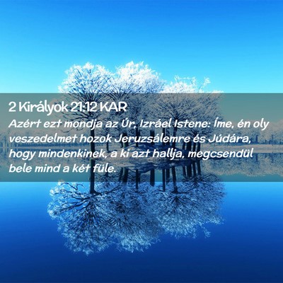 Picture 02 - 2 Királyok 21:12 KAR - Azért ezt mondja az Úr, Izráel Istene: Íme, - Bible Verse Picture