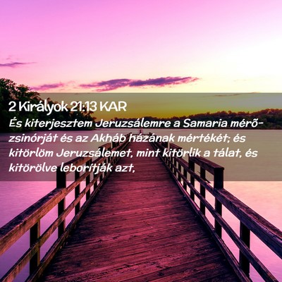 Picture 02 - 2 Királyok 21:13 KAR - És kiterjesztem Jeruzsálemre a Samaria - Bible Verse Picture