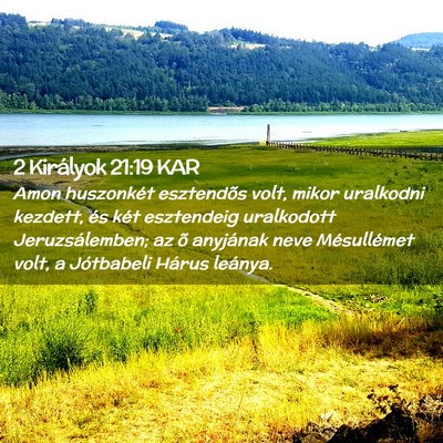 Picture 02 - 2 Királyok 21:19 KAR - Amon huszonkét esztendõs volt, mikor uralkodni - Bible Verse Picture