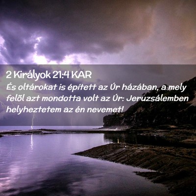 Picture 02 - 2 Királyok 21:4 KAR - És oltárokat is épített az Úr házában, a - Bible Verse Picture