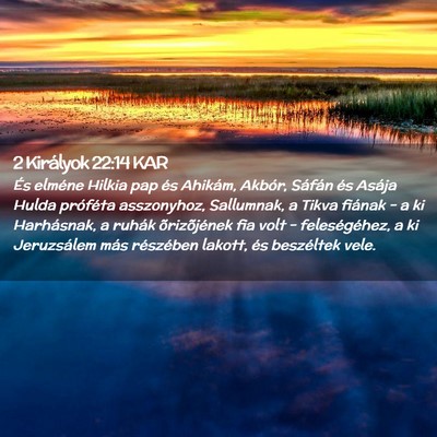 Picture 02 - 2 Királyok 22:14 KAR - És elméne Hilkia pap és Ahikám, Akbór, - Bible Verse Picture