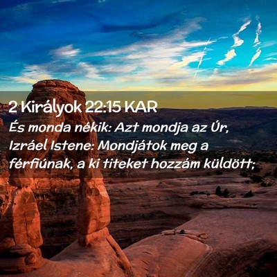 Picture 02 - 2 Királyok 22:15 KAR - És monda nékik: Azt mondja az Úr, Izráel - Bible Verse Picture
