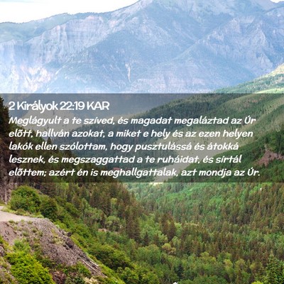 Picture 02 - 2 Királyok 22:19 KAR - Meglágyult a te szíved, és magadat megaláztad - Bible Verse Picture