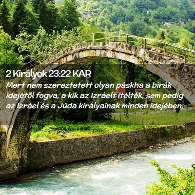 Picture 02 - 2 Királyok 23:22 KAR - Mert nem szereztetett olyan páskha a birák - Bible Verse Picture
