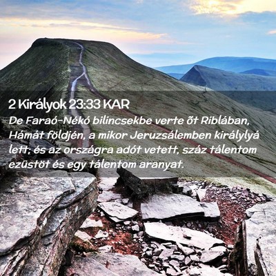 Picture 02 - 2 Királyok 23:33 KAR - De Faraó-Nékó bilincsekbe verte õt Riblában, - Bible Verse Picture
